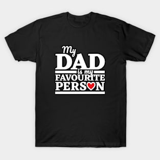 My Dad Is My Favourite Person T-Shirt